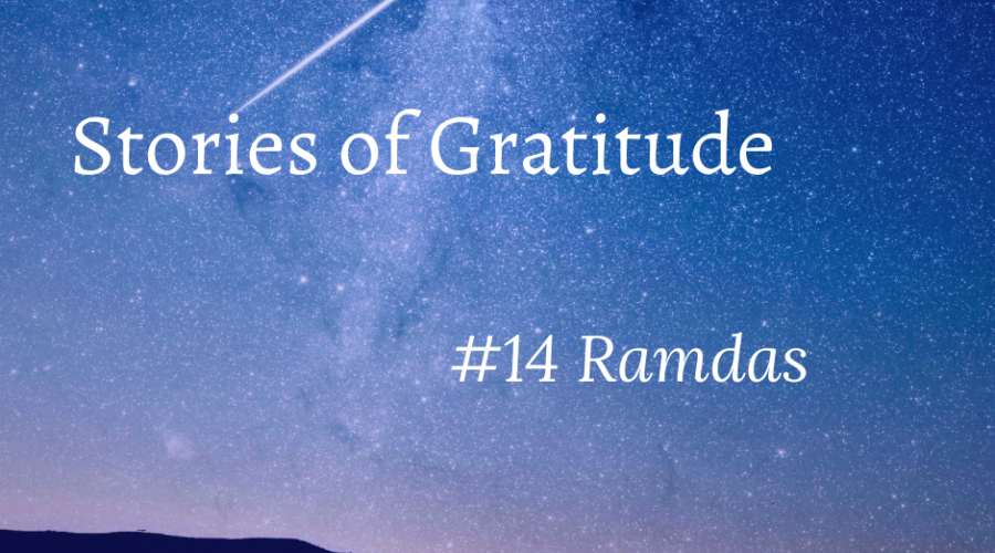 #storiesofgratitude – Ramdas